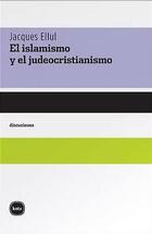 Islamismo y el Judeocristianismo, El - Jacques Ellul - Katz