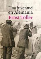 Una juventud en Alemania - Ernst Toller - Pepitas de calabaza