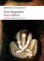 Klara Mílich y otros relatos de terror - Iván Serguéyevich Turguénev - Akal