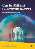 La actitud hacker - Carlos R.S. Milani - Ned Ediciones La actitud hacker - Carlos R.S. Milani - Ned Ediciones