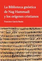 La Biblioteca gnóstica de Nag Hammadi y los orígenes cristianos - Francisco García Bazán - El hilo de Ariadna La Biblioteca gnóstica de Nag Hammadi y los orígenes cristianos - Francisco García Bazán - El hilo de Ariadna