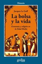 La bolsa y la vida - Jacques Le Goff - Editorial Gedisa La bolsa y la vida - Jacques Le Goff - Editorial Gedisa