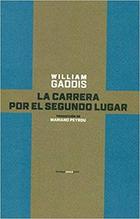 La carrera por el segundo lugar - William Gaddis - Sexto Piso La carrera por el segundo lugar - William Gaddis - Sexto Piso
