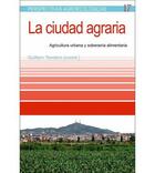 La ciudad agraria - Guillem Tendero - Icaria La ciudad agraria - Guillem Tendero - Icaria