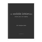 La condición intelectual - Raúl Rodríguez Freire - Mimesis