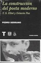 La construcción del poeta moderno - Pedro Serrano - Turner