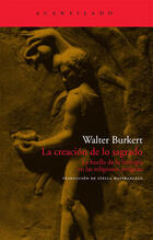 La creación de lo sagrado - Walter Burkert - Acantilado