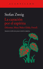La curación por el espíritu - Stefan Zweig - Acantilado