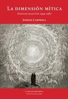 La dimensión mítica - Joseph Campbell - El hilo de Ariadna La dimensión mítica - Joseph Campbell - El hilo de Ariadna