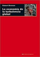 La economía de la turbulencia global - Robert Brenner - Akal La economía de la turbulencia global - Robert Brenner - Akal