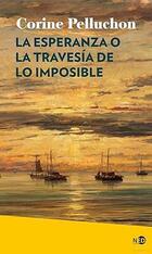 La esperanza o la travesía de lo imposible - Corine Pelluchon - Ned Ediciones La esperanza o la travesía de lo imposible - Corine Pelluchon - Ned Ediciones