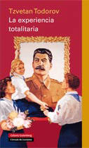 La experiencia totalitaria - Tzvetan Todorov - Galaxia Gutenberg La experiencia totalitaria - Tzvetan Todorov - Galaxia Gutenberg
