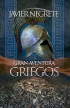 La gran aventura de los griegos - Javier Negrete - Esfera de los libros La gran aventura de los griegos - Javier Negrete - Esfera de los libros