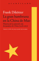La gran hambruna en la China de Mao - Frank Dikötter - Acantilado