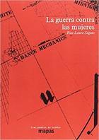 La guerra contra las mujeres - Rita Segato - Traficantes de sueños La guerra contra las mujeres - Rita Segato - Traficantes de sueños