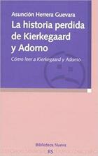 La historia perdida de Kierkegaard y Adorno - Asunción Herrera Guevara - Biblioteca Nueva