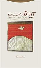 La irrupción del Espíritu en la evolución y en la historia - Leonardo Boff - Trotta La irrupción del Espíritu en la evolución y en la historia - Leonardo Boff - Trotta