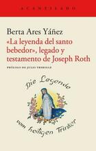 «La leyenda del santo bebedor», legado y testamento de Joseph Roth - Berta Ares Yáñez - Acantilado