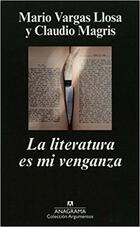 La literatura es mi venganza - Mario Vargas Llosa - Anagrama