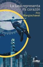 La luna representa mi corazón - Pim Wangtechawat - AMOK Ediciones
