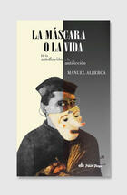La máscara o la vida - Manuel Alberca - Pálido fuego