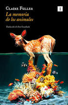 La memoria de los animales - Claire Fuller - Impedimenta