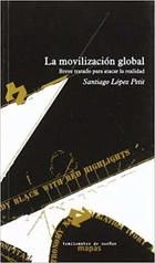 La movilización global - Santiago Lopez Petit - Traficantes de sueños