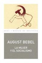La mujer y el socialismo - August Bebel - Akal La mujer y el socialismo - August Bebel - Akal