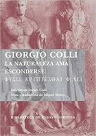 La naturaleza ama esconderse - Giorgio Colli - Siruela La naturaleza ama esconderse - Giorgio Colli - Siruela
