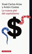 La nueva piel del capitalismo -  AA.VV. - Galaxia Gutenberg