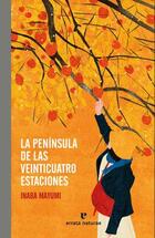 La península de las veinticuatro estaciones - Mayumi Inaba - Errata Naturae La península de las veinticuatro estaciones - Mayumi Inaba - Errata Naturae