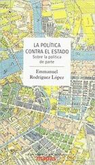 La política contra el estado - Emmanuel Rodríguez López - Traficantes de sueños