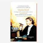 La representación femenina en la obra de Virgina Woolf - María A. De Oliveira - Editorial Cuarto Propio
