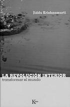 La revolución interior - Jiddu Krishnamurti - Kairós La revolución interior - Jiddu Krishnamurti - Kairós