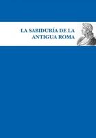 La sabiduría de la Antigua Roma -  AA.VV. - Almuzara