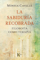 La sabiduría recobrada - Mónica Cavallé - Kairós La sabiduría recobrada - Mónica Cavallé - Kairós