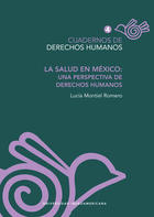 La salud en México: Una perspectiva de Derechos Humanos - Lucía Montiel Romero - Ibero La salud en México: Una perspectiva de Derechos Humanos - Lucía Montiel Romero - Ibero