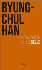 La salvación de lo bello (2ª edicion) - Byung-Chul Han - Herder