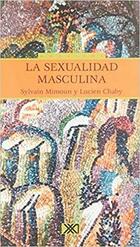 La Sexualidad Masculina -  AA.VV. - Siglo XXI Editores