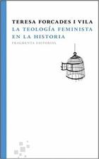 La teología feminista en la historia - Teresa Forcades - Fragmenta