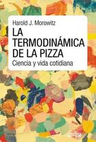 La termodinámica de la pizza - Harold J. Morowitz - Editorial Gedisa