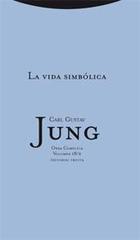 La vida simbolica Vol. 18/2 (Rustica) - Carl Gustav Jung - Trotta La vida simbolica Vol. 18/2 (Rustica) - Carl Gustav Jung - Trotta