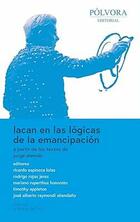 Lacan en las lógicas de la emancipación -  AA.VV. - Pólvora Editorial