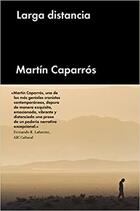 Larga distancia - Martín Caparros - Malpaso