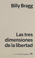 Las tres dimensiones de la libertad - Billy Bragg - Anagrama