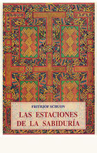 Las estaciones de la sabiduria - Frithjof Schuon - Olañeta Las estaciones de la sabiduria - Frithjof Schuon - Olañeta
