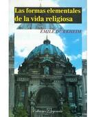 Las formas elementales de la vida religiosa - Emile Durkheim - Ediciones Coyoacan Las formas elementales de la vida religiosa - Emile Durkheim - Ediciones Coyoacan