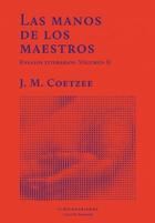 Las manos de los maestros V. II - J. M. Coetzee - El hilo de Ariadna Las manos de los maestros V. II - J. M. Coetzee - El hilo de Ariadna