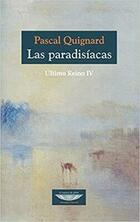 Las paradisíacas - Pascal Quignard - Cuenco de plata