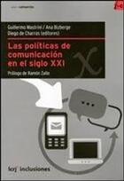 Políticas de comunicación en el siglo XXI, Las - Guillermo Néstor Mastrini - La Crujia